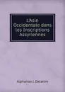 L.Asie Occidentale dans les Inscriptions Assyriennes - Alphonse J. Delattre