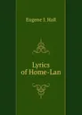 Lyrics of Home-Lan - Eugene J. Hall