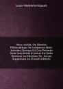 Marc-Aurele, Ou Histoire Philosophique De L.empereur Marc-Antonin, Ouvrage Ou L.on Presente Dans Leur Entier Et Selon Un Ordre Neuveau Les Maximes De . En Les Rapportant Au (French Edition) - Louis-Madeleine Ripault