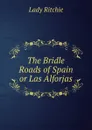 The Bridle Roads of Spain or Las Alforjas - Lady Ritchie