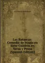 Las Batuecas: Comedia de Magia en Siete Cuadros en Verso y Prosa (Spanish Edition) - Juan Eugenio Hartzenbusch