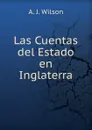 Las Cuentas del Estado en Inglaterra - A. J. Wilson