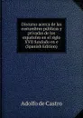 Discurso acerca de las costumbres publicas y privadas de los espanoles en el siglo XVII fundado en e (Spanish Edition) - Adolfo de Castro