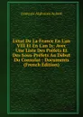 L.etat De La France En L.an VIII Et En L.an Ix: Avec Une Liste Des Prefets Et Des Sous-Prefets Au Debut Du Consulat : Documents (French Edition) - François-Alphonse Aulard