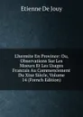 L.hermite En Province: Ou, Observations Sur Les Moeurs Et Les Usages Francais Au Commencement Du Xixe Siecle, Volume 14 (French Edition) - Etienne de Jouy