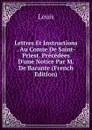 Lettres Et Instructions . Au Comte De Saint-Priest. Precedees D.une Notice Par M. De Barante (French Edition) - Louis