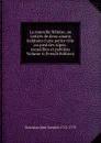 La nouvelle Heloise, ou Lettres de deux amans habitans d.une petite ville au pied des Alpes: recueillies et publiees Volume 4 (French Edition) - Rousseau Jean-Jacques 1712-1778
