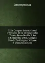 Xiiie Congres International D.hygiene Et De Demographie Tenu a Bruxelles Du 2 Au 8 Septembre 1903 . Compte Rendu Du Congres, Volume 8 (French Edition) - M. l'abbé Trochon