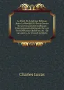 Le Droit De Legitime Defense Dans La Penalite Et Dans Guerre Et Les Congres Scientifiques Internationaux Reclames Par Les Trois Reformes Relatives Au . De La Guerre, Av (French Edition) - Charles Lucas