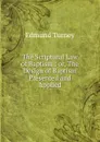 The Scriptural Law of Baptism : or, The Design of Baptism Presented and Applied - Edmund Turney