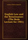 English Law and the Renaissance: (The Rede Lecture for 1901) - Maitland Frederic William
