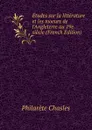 Etudes sur la litterature et les moeurs de l.Angleterre au 19e siecle (French Edition) - Philarète Chasles