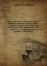 Geary and Kansas. Governor Geary.s administration in Kansas. With a complete history of the territory. Until June 1857. Embracing a full account of . organization as a territory . All fully au - John H Gihon