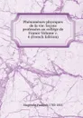 Phenomenes physiques de la vie: lecons professees au college de France Volume v. 4 (French Edition) - Magendie François 1783-1855