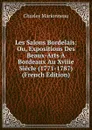 Les Salons Bordelais: Ou, Expositions Des Beaux-Arts A Bordeaux Au Xviiie Siecle (1771-1787) (French Edition) - Charles Marionneau