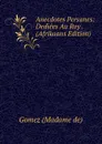 Anecdotes Persanes: Dediees Au Roy . (Afrikaans Edition) - Gomez (Madame de)