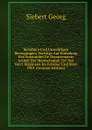 Sichtbare Und Unsichtbare Bewegungen; Vortrage Auf Einladung Des Vorstandes De Departements Leiden Der Maatschappij Tot Nut Van.t Algemeen Im Februar Und Marz 1901 (German Edition) - Siebert Georg