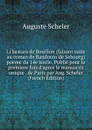 Li bastars de Bouillon (faisant suite au roman de Baudouin de Sebourg) poeme du 14e siecle. Publie pour la premiere fois d.apres le manuscrit unique . de Paris par Aug. Scheler (French Edition) - Auguste Scheler