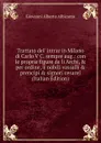 Trattato del. intrar in Milano di Carlo V C. sempre aug.: con le proprie figure de li Archi, . per ordine, li nobili vassalli . prencipi . signori cesarei (Italian Edition) - Giovanni Alberto Albicante