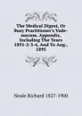 The Medical Digest, Or Busy Practitioner.s Vade-mecum. Appendix, Including The Years 1891-2-3-4, And To Aug., 1895 - Neale Richard 1827-1900