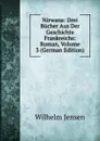 Nirwana: Drei Bucher Aus Der Geschichte Frankreichs: Roman, Volume 3 (German Edition) - Wilhelm Jensen
