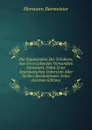 Die Organisation Der Trilobiten, Aus Ihren Lebenden Verwandten Entwickelt: Nebst Einer Systematischen Uebersicht Aller Zeither Beschriebenen Arten (German Edition) - Hermann Burmeister