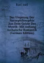 Der Ursprung Der Naturphilosophie Aus Dem Geiste Der Mystik: Mit Anhang Archaische Romantik (German Edition) - Karl Joël