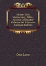 Minne- Und Meistersang: Bilder Aus Der Geschichte Altdeutscher Litteratur (German Edition) - Otto Lyon