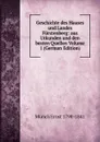 Geschichte des Hauses und Landes Furstenberg: aus Urkunden und den besten Quellen Volume 1 (German Edition) - Münch Ernst 1798-1841