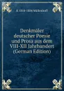 Denkmaler deutscher Poesie und Prosa aus dem VIII-XII Jahrhundert (German Edition) - K 1818-1884 Müllenhoff