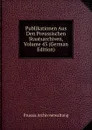 Publikationen Aus Den Preussischen Staatsarchiven, Volume 43 (German Edition) - Prussia Archivverwaltung