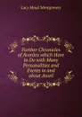 Further Chronicles of Avonlea which Have to Do with Many Personalities and Events in and about Avonl - Lucy Maud Montgomery