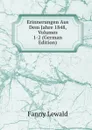 Erinnerungen Aus Dem Jahre 1848, Volumes 1-2 (German Edition) - Fanny Lewald