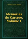 Memorias do Carcere, Volume I - Branco Camilo Castelo