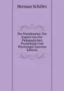 Der Stundenplan: Ein Kapitel Aus Der Padagogischen Psychologie Und Physiologie (German Edition) - Herman Schiller