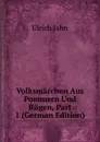 Volksmarchen Aus Pommern Und Rugen, Part 1 (German Edition) - Ulrich Jahn
