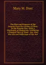 The Rise and Progress of the Serpent from the Garden of Eden, to the Present Day: With a Disclosure of Shakerism, Exhibiting a General View of Their . Lee. Also, the Life and Sufferings of the Aut - Mary M. Dyer