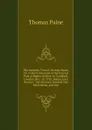 The Genuine Trial of Thomas Paine, for a Libel Contained in the Second Part of Rights of Man: At Guildhall, London, Dec. 18, 1792, Before Lord Kenyon . the Attorney-General and Mr. Erskine, and Aut - Thomas Paine