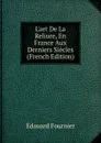 L.art De La Reliure, En France Aux Derniers Siecles (French Edition) - Edouard Fournier