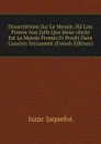 Dissertations Sur Le Messie, Ou L.on Prouve Aux Juifs Que Jesus-christ Est Le Messie Promis Et Predit Dans L.ancien Testament (French Edition) - Isaac Jaquelot