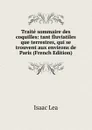 Traite sommaire des coquilles: tant fluviatiles que terrestres, qui se trouvent aux environs de Paris (French Edition) - Isaac Lea