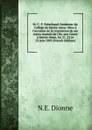 M. C.-F. Painchaud, fondateur du College de Sainte-Anne: fetes a l.occasion de la translation de ses restes mortels de l.Ile-aux-Grues a Sainte-Anne, les 21, 22 et 23 juin 1891 (French Edition) - N.E. Dionne