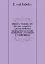 Histoire Ancienne De L.orient Jusqu.aux Guerres Mediques: Civilisation, Moeurs Et Monuments De L.egypte (French Edition) - Ernest Babelon