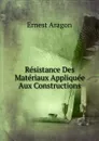 Resistance Des Materiaux Appliquee Aux Constructions - Ernest Aragon