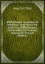Bibliotheque Ancienne Et Moderne: Pour Servir De Suite Aux Bibliotheques Universelles Et Choisies, Volume 23 (French Edition) - Jean le Clerc