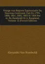 Voyage Aux Regions Equinoxiales Du Nouveau Continent: Fait En 1799, 1800, 1801, 1802, 1803 Et 1804 Par Al. De Humboldt Et A. Bonpland, Volume 12 (French Edition) - Alexander von Humboldt