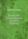 Appel Aux Conservateurs (French Edition) - Comte Auguste