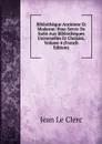 Bibliotheque Ancienne Et Moderne: Pour Servir De Suite Aux Bibliotheques Universelles Et Choisies, Volume 4 (French Edition) - Jean le Clerc
