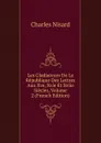 Les Gladiateurs De La Republique Des Lettres Aux Xve, Xvie Et Xviie Siecles, Volume 2 (French Edition) - Charles Nisard