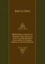 Bibliotheque Ancienne Et Moderne: Pour Servir De Suite Aux Bibliotheques Universelles Et Choisies, Volume 20 (French Edition) - Jean le Clerc